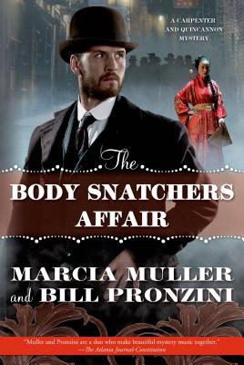 The Body Snatchers Affair: A Carpenter and Quincannon Mystery - Muller, Marcia, and Pronzini, Bill