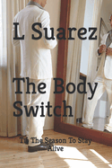 The Body Switch: Tis The Season To Stay Alive