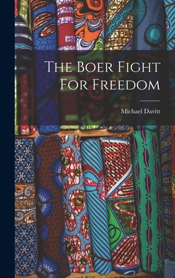 The Boer Fight For Freedom - Davitt, Michael