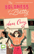 The Boldness of Betty: A 1913 Dublin Lockout Novel