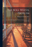 The Boll Weevil Problem: An Analysis Of Its Significance To The Southern Farmer And Business Man