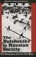 The Bolsheviks in Russian Society: The Revolution and the Civil Wars