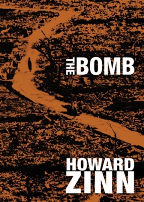The Bomb - Zinn, Howard, Ph.D.