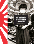 The Bombing of Hiroshima and Nagasaki