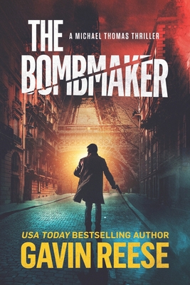 The Bombmaker: A Michael Thomas Thriller - Reese, Gavin