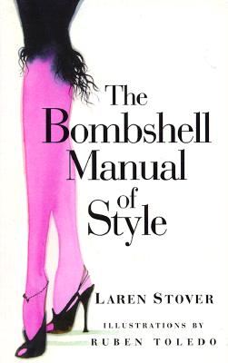 The Bombshell Manual of Style - Stover, Laren