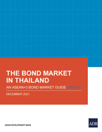 The Bond Market in Thailand: An Asean+3 Bond Market Guide Update