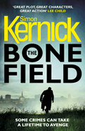 The Bone Field: (The Bone Field: Book 1): a heart-pounding, white-knuckle-action ride of a thriller from bestselling author Simon Kernick