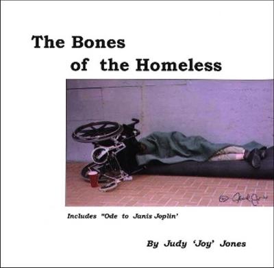 The Bones of the Homeless - Jones, Judy