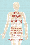 The Bones of Writing: Structure secrets for nonfiction success.