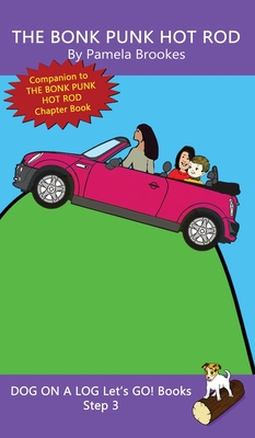 The Bonk Punk Hot Rod: Sound-Out Phonics Books Help Developing Readers, including Students with Dyslexia, Learn to Read (Step 3 in a Systematic Series of Decodable Books) - Brookes, Pamela