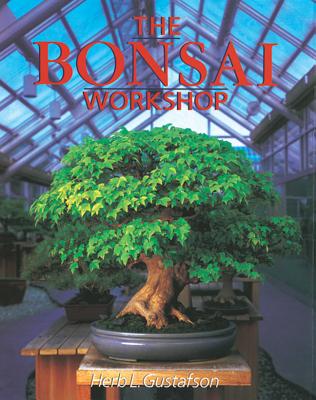 The Bonsai Workshop - Gustafson, Herb