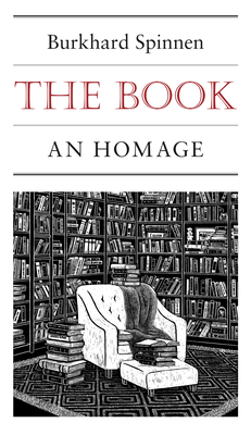 The Book: An Homage - Spinnen, Burkhard, and Kerner, Aaron (Translated by)