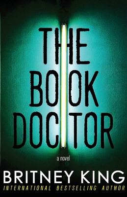 The Book Doctor: A Psychological Thriller - King, Britney