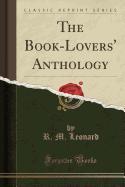 The Book-Lovers' Anthology (Classic Reprint)