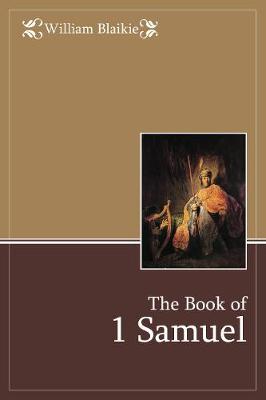 The Book of 1 Samuel - Blaikie, William