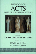 The Book of Acts in Its Graeco-Roman Setting