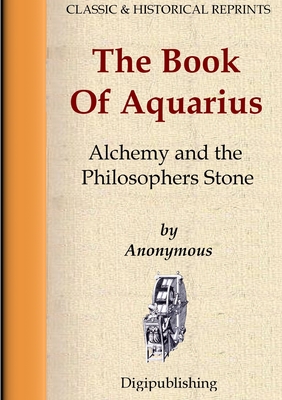 The Book Of Aquarius - Alchemy and the Philosophers Stone - Anonymous