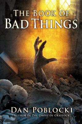 The Book of Bad Things - Poblocki, Dan