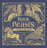 The Book of Beasts: Color & Discover