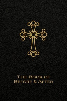 The Book of Before and After: The Liturgy of the Hours of the Church of the East - Younan, Andrew (Translated by), and Rossotti, Pietro (Translated by), and O'Malley, Sean Patrick (Foreword by)