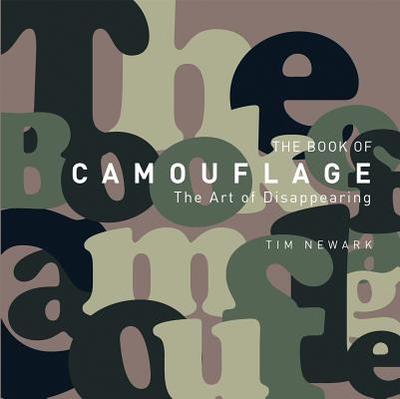 The Book of Camouflage: The Art of Disappearing - Newark, Tim