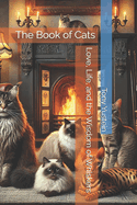 The Book of Cats: Love, Life, and the Wisdom of Whiskers