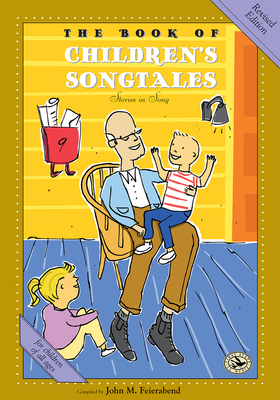 The Book of Children's Songtales: Revised Edition - Feierabend, John