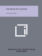 The Book of Clothes: A Picture Story