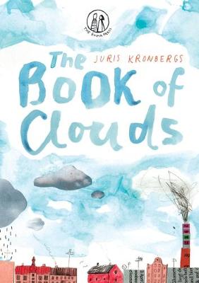 The Book of Clouds - Kronbergs, Juris, and Rozite, Mara (Translated by), and O'Brien, Richard (Translated by)