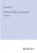 The Book of Delight; And other papers: in large print