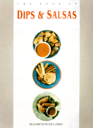 The Book of Dips and Salsas - Wolf-Cohen, Elizabeth