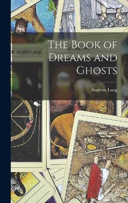 The Book of Dreams and Ghosts - Lang, Andrew