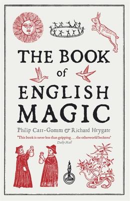 The Book of English Magic - Heygate, Richard, and Carr-Gomm, Philip