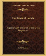The Book of Enoch: Together with a Reprint of the Greek Fragments