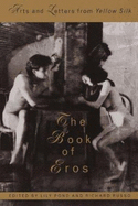 The Book of Eros: Arts and Letters from Yellow Silk - Pond, Lily (Editor), and Russo, Richard (Editor)