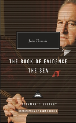 The Book of Evidence, the Sea: Introduction by Adam Phillips - Banville, John, and Phillips, Adam (Introduction by)