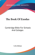 The Book Of Exodus: Cambridge Bible For Schools And Colleges