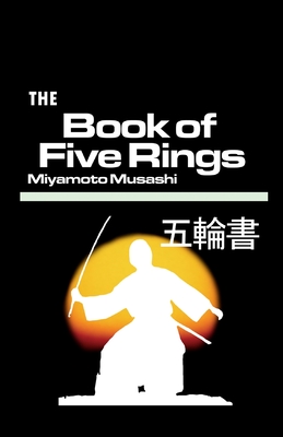 The Book of Five Ring - Miyamoto, Musashi