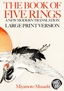 The Book of Five Rings: A New Modern Translation in Large Print