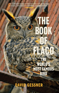 The Book of Flaco: The World's Most Famous Bird