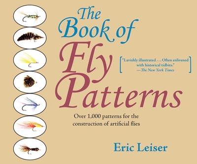 The Book of Fly Patterns: Over 1,000 Patterns for the Construction of Artificial Flies - Leiser, Eric, and Klausmeyer, David (Foreword by)