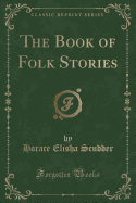 The Book of Folk Stories (Classic Reprint)