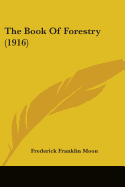 The Book Of Forestry (1916)