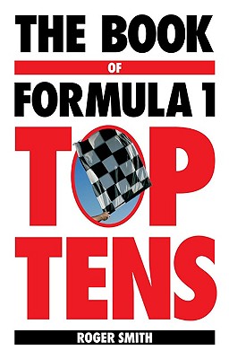 The Book of Formula 1 Top Tens - Smith, Roger, MD