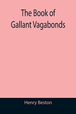 The Book of Gallant Vagabonds - Beston, Henry