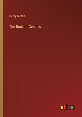 The Book of Genesis - Morris, Henry