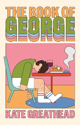 The Book of George: A Sunday Times hottest new book of 2025 - Greathead, Kate