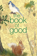 The Book of Good: Nature: A journal to help you find the good in each day