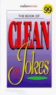 The Book of Great Clean Jokes - Barbour Publishing, Inc Editors, and Barbour Books, and Barbour & Company, Inc.
